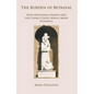 The Burden of Betrayal: Non-Offending Priests and the Clergy Child Sexual Abuse Scandals - Paperback
