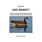 Focus on Lake Merritt: Essays on a unique, urban, natural resource in Oakland - Paperback