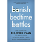 Banish Bedtime Battles: The Ultimate Six-Week Plan to Help Your School-Aged Child Sleep Independently - Hardcover