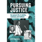 Pursuing justice: One Woman's Life of Rebellion, Resistance, Resilience - Paperback
