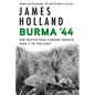 Burma '44: The Battle That Turned World War II in the East - Hardcover