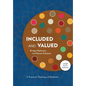 Included and Valued - Large Print Edition: A Practical Theology of Disability - Paperback