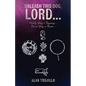 Unleash This Dog, Lord...: Worldly Glory is Temporary... Eternal Glory is Forever... - Paperback