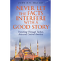 Never Let the Facts Interfere with a Good Story - Paperback