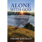 Alone with God: Understanding the Power of Prayer and Living a Purposeful Life - Paperback