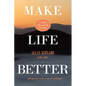 Make Life Better: Feelings Showed Me the Way. 'Being born is the work of a lifetime.' - Paperback