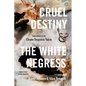 Cruel Destiny and the White Negress: Two Novels by Cléante Desgraves Valcin - Paperback