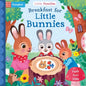 Breakfast for Little Bunnies - Board Book