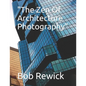 "The Zen Of Architecture Photography" - Paperback