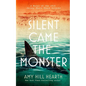 Silent Came the Monster: A Novel of the 1916 Jersey Shore Shark Attacks - Paperback