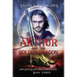 Arthur & The Golden Dragon, The Once & Future Chronicles, Book 3 - Paperback
