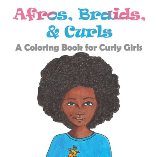 Afros, Braids, & Curls: A Coloring Book for Curly Girls - Paperback