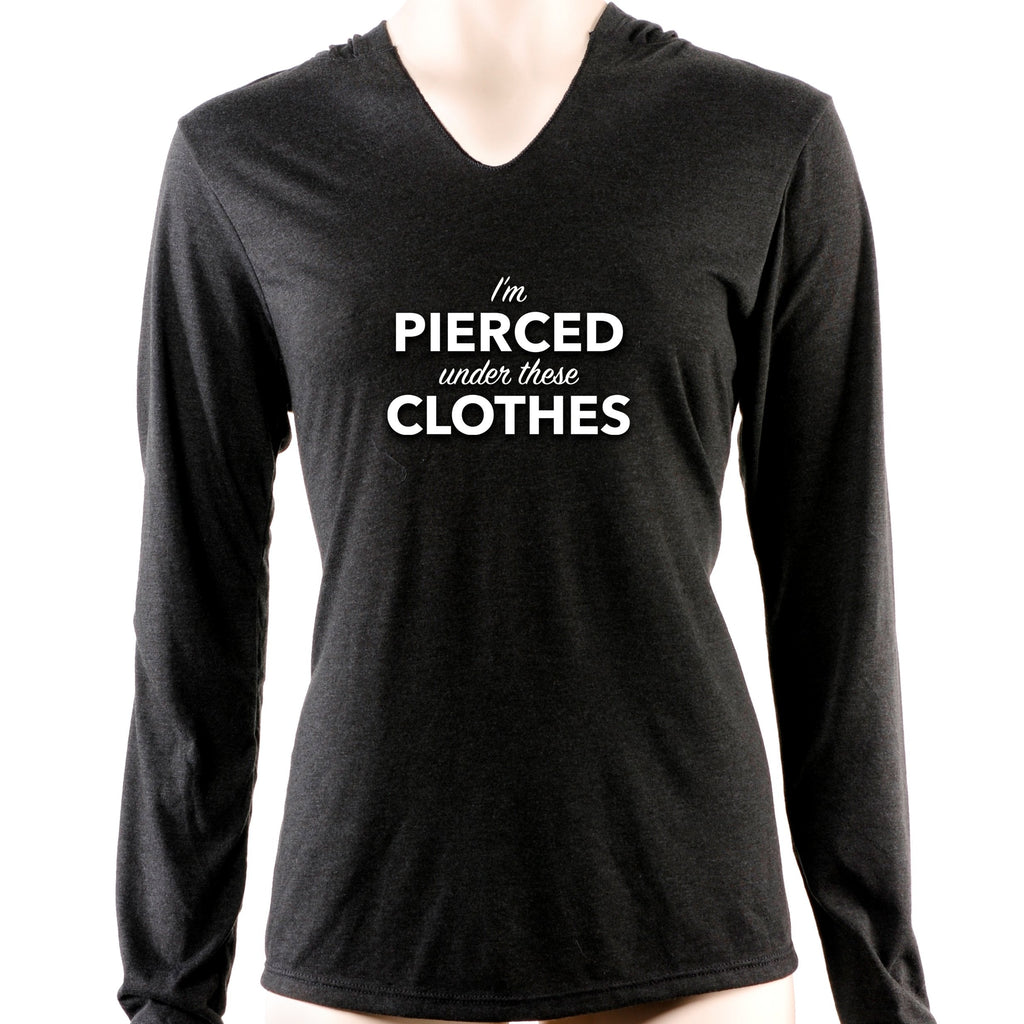I'm Pierced Under These Clothes Tapered Long Sleeve Hoodie