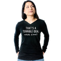 THAT'S A TERRIBLE IDEA. what time? Black Tapered Long Sleeve Hoodie