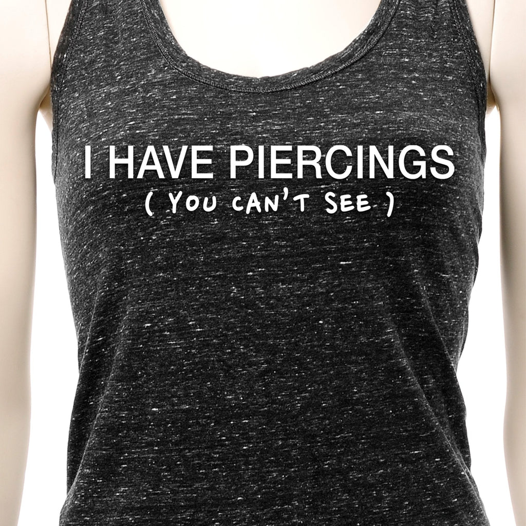 I Have Piercings You Can't See Black Gray Cosmic Twist Back Tank Top