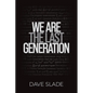 We Are the Last Generation - Paperback