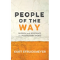 People of the Way: Passion and Resistance in a Postmodern World - Hardcover