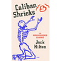 Caliban Shrieks - Hardcover