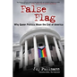 False Flag: Why Queer Politics Mean the End of America - Hardcover