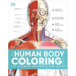 The Human Body Coloring Book: The Ultimate Anatomy Study Guide, Second Edition - Paperback