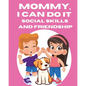 Mommy, I Can Do It - Paperback