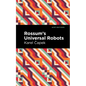 Rossum's Universal Robots: A Fantastic Melodrama in Three Acts and an Epilogue - Hardcover