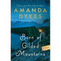 Born of Gilded Mountains - Paperback