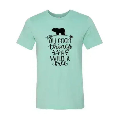 All Good Things Are Wild And Free Printed T-shirt | Premium Comfort & Style