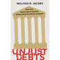 Unjust Debts: How Our Bankruptcy System Makes America More Unequal - Hardcover