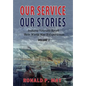 Our Service, Our Stories, Volume 2: Indiana Veterans Recall Their World War II Experiences - Paperback