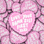 "Love Your Damn Self First XOXO" Sticker