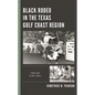Black Rodeo in the Texas Gulf Coast Region: Charcoal in the Ashes - Paperback