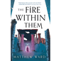 The Fire Within Them - Paperback