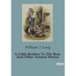 A Little Brother To The Bear And Other Animal Stories - Paperback
