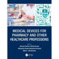 Medical Devices for Pharmacy and Other Healthcare Professions - Paperback