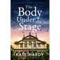 The Body Under the Stage: An Addictive Murder Mystery - Paperback