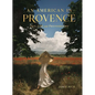 An American in Provence: Art, Life and Photography - Hardcover
