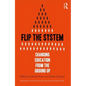 Flip the System: Changing Education from the Ground Up - Paperback