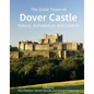 The Great Tower of Dover Castle: History, Architecture and Context - Hardcover