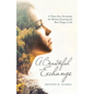 A Beautiful Exchange: A Thirty-Day Devotional for Women Featuring the Best Things in Life - Paperback