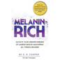 Melanin-Rich: Elevate Your Understanding of Darker Skin By Mastering All Things Melanin - Hardcover