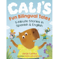 Cali's Fun Bilingual Tales: 5-Minute Stories in Spanish and English - Paperback