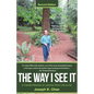 The Way I See It: A Candid Review of Lessons from Life so far - Paperback