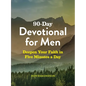 90-Day Devotional for Men: Deepen Your Faith in Five Minutes a Day - Paperback