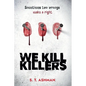We Kill Killers - Paperback