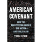 American Covenant: How the Constitution Unified Our Nation--And Could Again - Hardcover