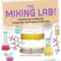 The Mixing Lab! Substances vs Mixtures Properties and Types of Mixtures Grade 6-8 Physical Science - Hardcover