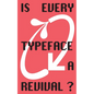 Is Every Typeface a Revival?: VC-Edition No. 14 - Paperback