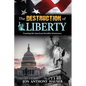 The Destruction of Liberty: Creating the American Socialist Aristocracy - Paperback