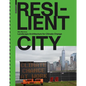 Resilient City: Landscape Architecture for Climate Change - Paperback
